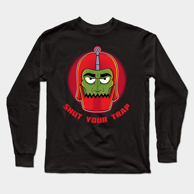 Shut Your Trap Long Sleeve T-Shirt by Stationjack